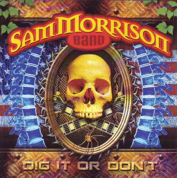CD SAM MORRISON BAND - Dig It Or Dont