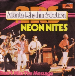 7” ATLANTA RHYTHM SECTION - Neon Nites / Don´t Miss The Message