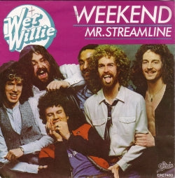 WET WILLIE - Weekend / Mr. Streamline