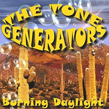 CD THE TONE GENERATORS - Burning Daylight