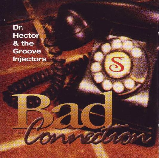 CD DR.HECTOR & THE GROOVE INJECTOR'S - Bad Connection