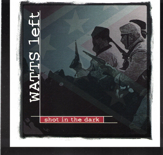 CD WATTS LEFT - Shot In The Dark