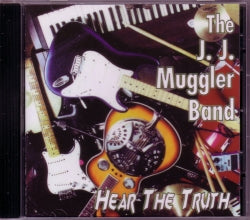 CD THE J.J. MUGGLER BAND - Hear The Truth