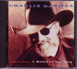 CD CHARLIE DANIELS BAND - America, I Believe In You