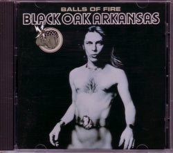 CD BLACK OAK ARKANSAS - Balls Of Fire