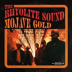 CD THE RHYOLITE SOUND - Mojave Gold