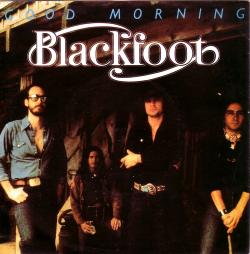 7” BLACKFOOT - Good Morning / Payin´ For It