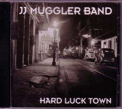 CD THE JJ MUGGLER BAND - Hard Luck Town