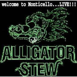 CD ALLIGATOR STEW - Welcome To Monticello...LIVE!