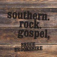 CD BRUCE BROOKSHIRE (DOC HOLLIDAY) - Southern Rock Gospel