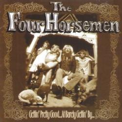 CD THE FOUR HORSEMEN - Gettin´ Pretty Good At Barely Gettin´ By