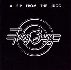 CD TOBY JUGG - A Sip From The Jugg