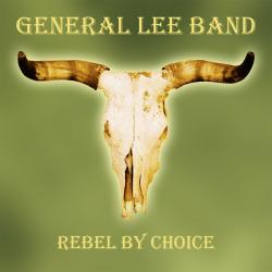 CD GENERAL LEE BAND - Rebel By Choice