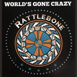 CD RATTLEBONE - World´s Gone Crazy