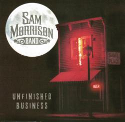 CD SAM MORRISON BAND - Unfinished Business