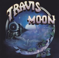 CD TRAVIS MOON - Big Train Rollin